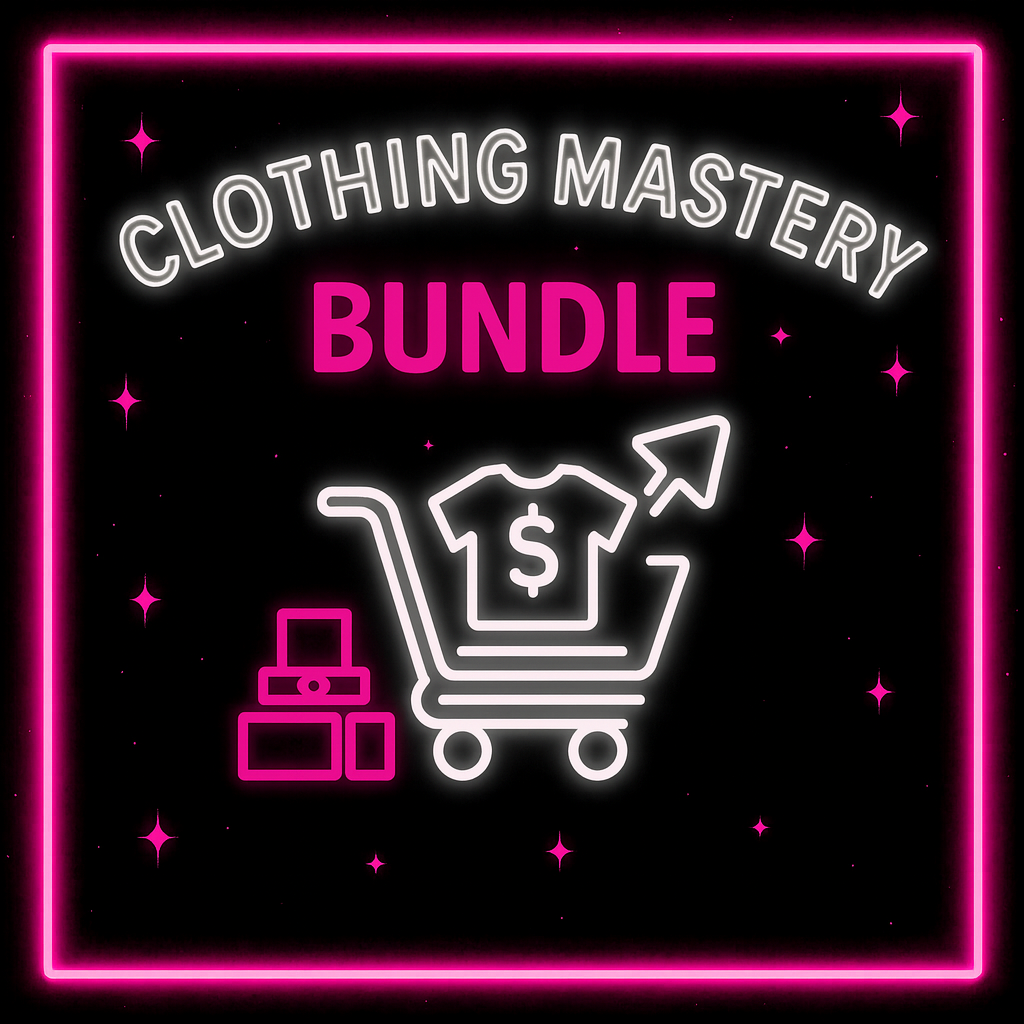 CLOTHING MASTERY BUNDLE: Resale Course + Clothing Wholesalers