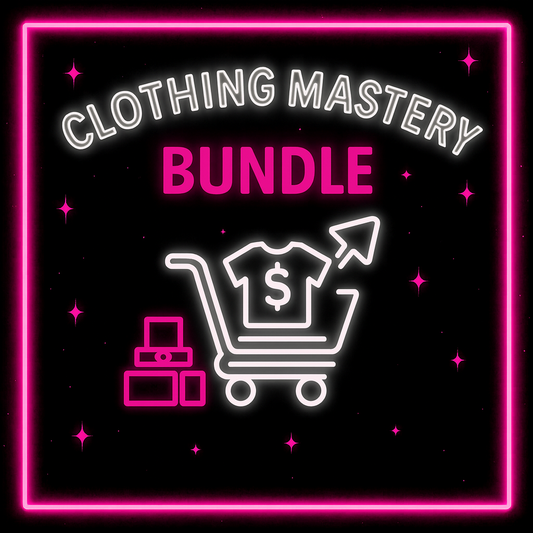 CLOTHING MASTERY BUNDLE: Resale Course + Clothing Wholesalers